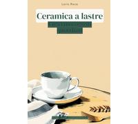 Ceramica a lastre: Crea i tuoi oggetti quotidiani