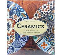 Ceramics: A World Guide to Traditional Techniques