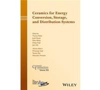 Ceramics for Energy Conversion Storage and Distribution Systems Ceramics for Energy Conversion Storage and Distribution Systems (Auteur)