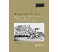 Ceramicus Redivivus: The Early Iron Age Potters' Field In The Area Of The Classical Athenian Agora