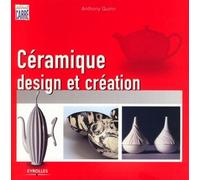 Céramique, design et création - Anthony Quinn - Eyrolles - broché - Beau livre
