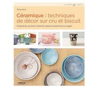 Céramique : techniques de décor sur cru et biscuit: Empreinte, pochoir, mishima, dessin et peinture sur argile...