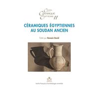 Céramiques égyptiennes au soudan ancien Importations, imitations et influences - Romain David - Inst.français Archeologie Orientale Du Caire - broché - Revue