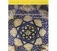 Ceramiques hispaniques xiie-xviiie siecle Collectif (Auteur)