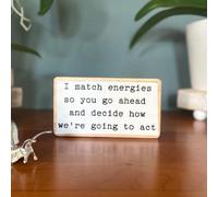 CERAVI Fun Slogan Decoration, Funny Slogan Desk Decor for Home Office Table, Funny Office Wood Sign, Wooden Block Shelf Ornaments Gift for Friend Coworker (I Match Energies So ...)