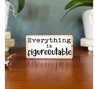 CERAVI Fun Slogan Decoration, Funny Slogan Desk Decor for Home Office Table, Funny Office Wood Sign, Wooden Block Shelf Ornaments Gift for Friend Coworker (Everything is figureoutable)