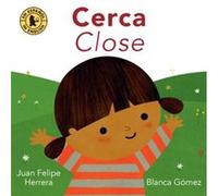 Cerca Close by Juan Felipe Herrera & Illustrated by Blanca Gomez Juan Felipe Herrera Illustrated by Blanca Gomez (Auteur)