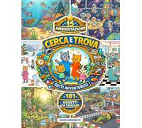CERCA E TROVA - Gatti Avventurosi: Libro gioco illustrato Search and Find per bambini dai 3 anni in su. 15 ambientazioni ricche di dettagli, 181 ... divertimento educativo e gioco senza schermi.