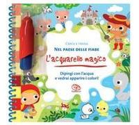 Cerca E Trova. Nel Paese Delle Fiabe. L' Acquarello Magico.