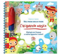 Cerca e trova. Nel paese delle fiabe. L' acquarello magico.. Ediz. a colori. Ediz. a spirale. Con gadget