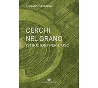 Cerchi nel grano. Istruzioni per l'uso