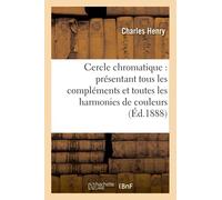 Cercle chromatique – présentant tous les compléments et toutes les harmonies de couleurs