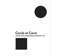 Cercle et Carré and the International Spirit of Abstract Art