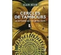 Alain Desir – Cercles de tambours – Le rythme au coeur du soin – Broché + CD