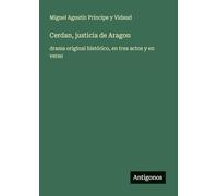 Cerdan, justicia de Aragon: drama original histórico, en tres actos y en verso
