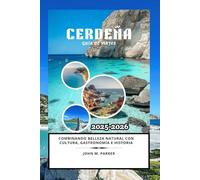 Cerdeña Guía de viajes 2025-2026: Combinando belleza natural con cultura, gastronomía e historia