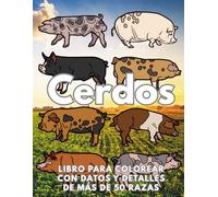 Cerdos: Datos y libro para colorear, detalles de más de 50 razas de cerdos: Libro de actividades para niños de 2 a 16 años