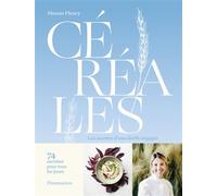 Céréales Les recettes d'une cheffe engagée - Manon Fleury - Flammarion - broché - Guide