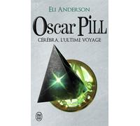 Cérébra, l'ultime voyage - Eli Anderson - J'ai Lu - Poche - Roman junior dès 9 ans