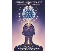 Cerebro Nuevo, Yo Nuevo: Neurociencia del Amor Propio