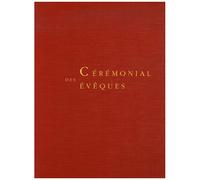 Cérémonial des évêques - restauré par décret du 2e concile oecuménique du Vatican et promulgué par l'autorité du pape Jean-Paul II - Collectif - Desclee Mame - Livre