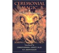 Ceremonial Magic & The Power of Evocation