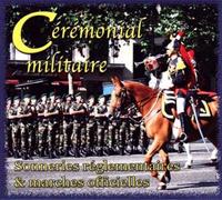 Cérémonial Militaire : Sonneries Réglementaires Et Marches Officielles