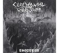 Ceremonial Worship - Esoteron [Import]