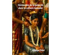 Cérémonie de la puberté dans la culture tamoule: Collection Rites féminins du Tamij Nâdou