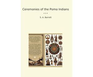 Ceremonies of the Pomo Indians