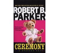 [Ceremony] [by: Robert B. Parker]
