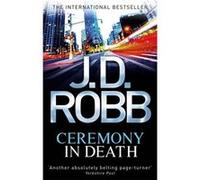 Ceremony In Death: 5 Robb, J D (Auteur)