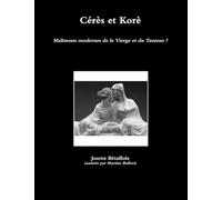 Cérès et Korè: Maîtresses modernes de la Vierge et du Taureau ?