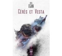 Cérès et Vesta Greg Egan (Auteur)
