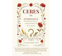 Ceres in Astrology: Nourishment, Power, and the Rebirth of the Feminine