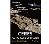 Ceres: Plutos kleine Schwester: Raumsonde Dawn über den Vulkanen eines Zwergplaneten
