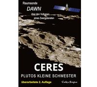 Ceres: Plutos kleine Schwester: Raumsonde Dawn über den Vulkanen eines Zwergplaneten