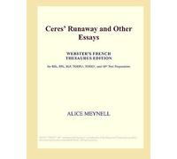 Ceres' Runaway And Other Essays (Webster's French Thesaurus Edition)