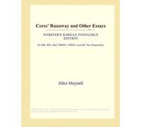 Ceres' Runaway And Other Essays (Webster's Korean Thesaurus Edition)