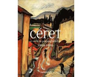 Céret: Un siècle de paysages sublimés (1909-2009)
