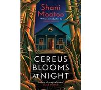 Cereus Blooms at Night by Shani Mootoo Shani Mootoo (Auteur)
