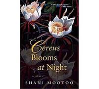 Cereus Blooms at Night Shani Mootoo (Auteur)