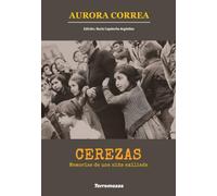 Cerezas. Memorias de una niña exiliada