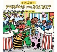 Ceri and Deri Pudding for Dessert by Max Low Max Low (Auteur)
