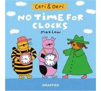 Ceri Deri No Time for Clocks by Max Low Max Low (Auteur)