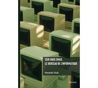 CERI Oued Smar, le berceau de l'informatique - Mostefa Ouki - Edilivre-Aparis - broché - Récit