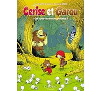 Cerise et Garou T1: Qui a peur du méchant petit loup ?