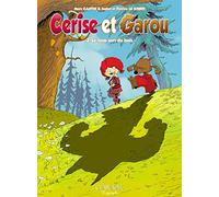 Cerise et Garou T2: Le loup sort du bois