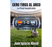CERO TIROS AL ARCO: La Final Inexplicable