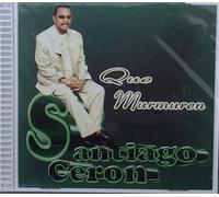 Ceron, Santiago - Que Murmuren